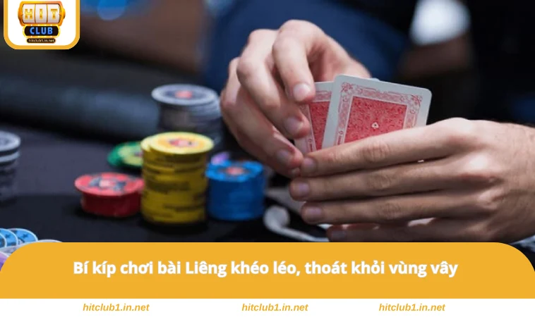 Bí kíp chơi bài Liêng khéo léo, thoát khỏi vùng vây