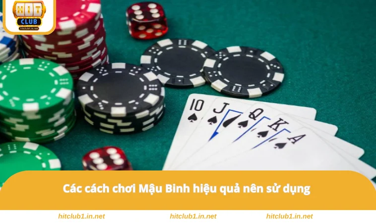 Các cách chơi Mậu Binh hiệu quả nên sử dụng