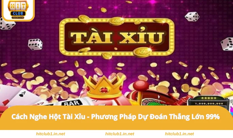 Cách Nghe Hột Tài Xỉu