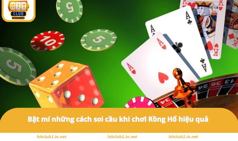 Cách Soi Cầu Rồng Hổ - Chiến Thuật Thắng Lớn Tại HITCLUB 2 Bật mí những cách soi cầu khi chơi Rồng Hổ hiệu quả