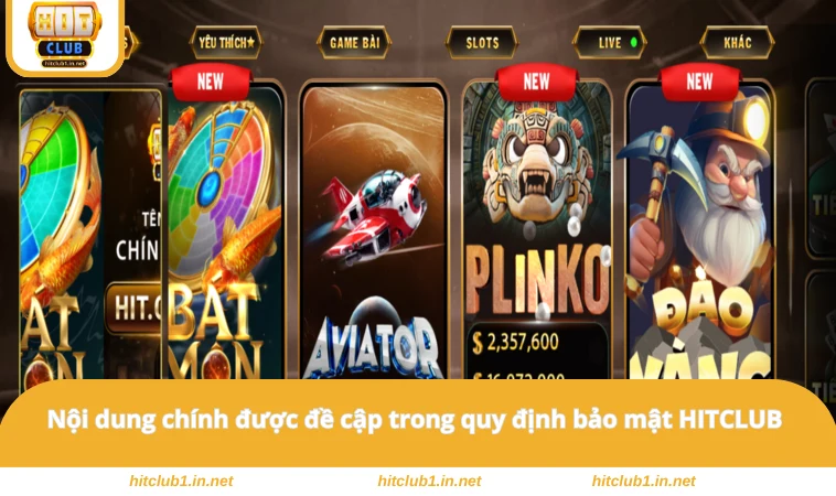 Chính Sách Bảo Mật HITCLUB 1 Nội dung chính được đề cập trong quy định bảo mật HITCLUB