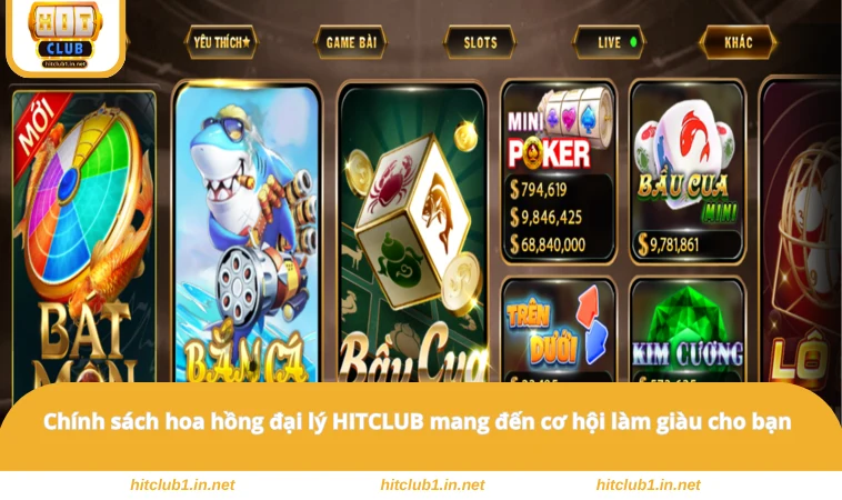 Đại Lý HITCLUB 3 Chính sách hoa hồng đại lý HITCLUB mang đến cơ hội làm giàu cho bạn