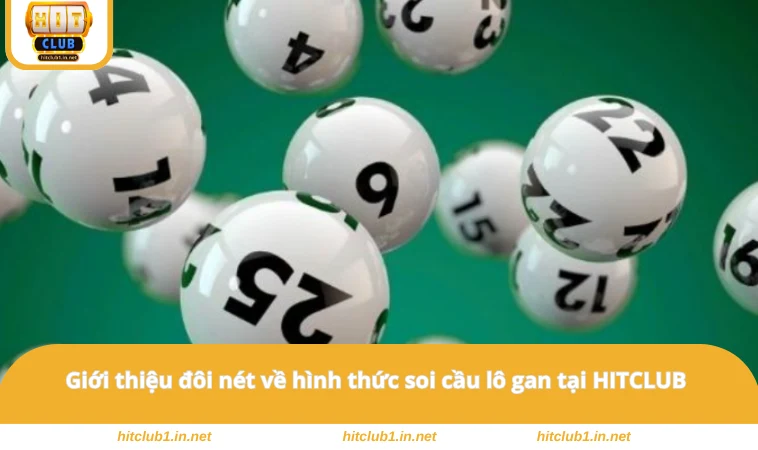 Dấu Hiệu Lô Gan Sắp Ra - Phương Pháp Dự Đoán Tăng Cơ Hội Thắng 1 Giới thiệu đôi nét về hình thức soi cầu lô gan tại HITCLUB