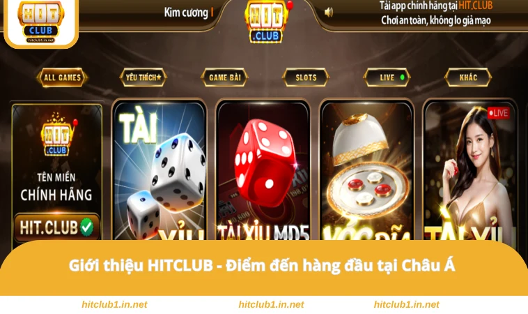 Giới Thiệu HITCLUB 1 Giới thiệu HITCLUB - Điểm đến hàng đầu tại Châu Á