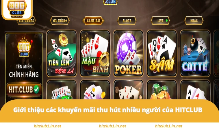 Giới Thiệu HITCLUB 3 Giới thiệu các khuyến mãi thu hút nhiều người của HITCLUB