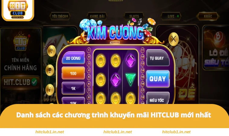 Danh sách các chương trình khuyến mãi HITCLUB mới nhất