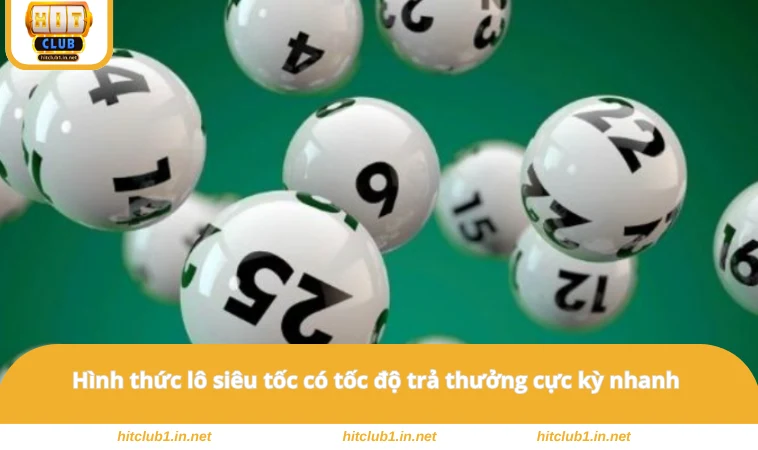 Hình thức lô siêu tốc có tốc độ trả thưởng cực kỳ nhanh