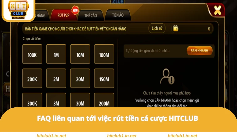 Rút Tiền HITCLUB 3 FAQ liên quan tới việc rút tiền cá cược HITCLUB