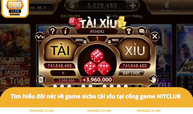Tìm hiểu đôi nét về game sicbo tài xỉu tại cổng game HITCLUB